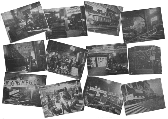 1. Jewell Belting company. New York Belting & Packing company. Mica Insulation company./2. Shultz Belting company. Hyatt Roller Bearing company. Heine Boiler company./3. R. D. Nuttall company. Munson Electric Conduit company./4. National Carbon company. Standard Air Brake company./5. Forest City Electric company. Ohio Brass company./6. Bowers Brothers. Washburn & Moen Manufacturing company./7. Westinghouse Electric & Manufacturing company./8. Central Electric company./9. H. W. Johns Manufacturing company./10. Crane company./11. Partridge Carbon company./12. J. G. Brill company.//AMERICAN STREET RAILWAY ASSOCIATION.